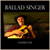 Ballad Singer Volume 1