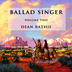 Ballad Singer Volume Two