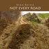 Not Every Road